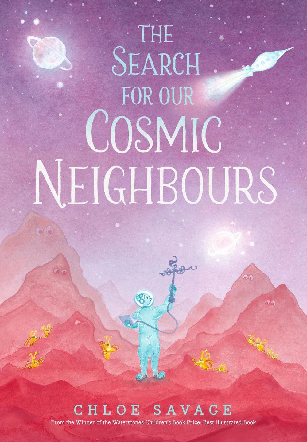 The Search for Our Cosmic Neighbours by Chloe Savage - ISBN: 9781529517682