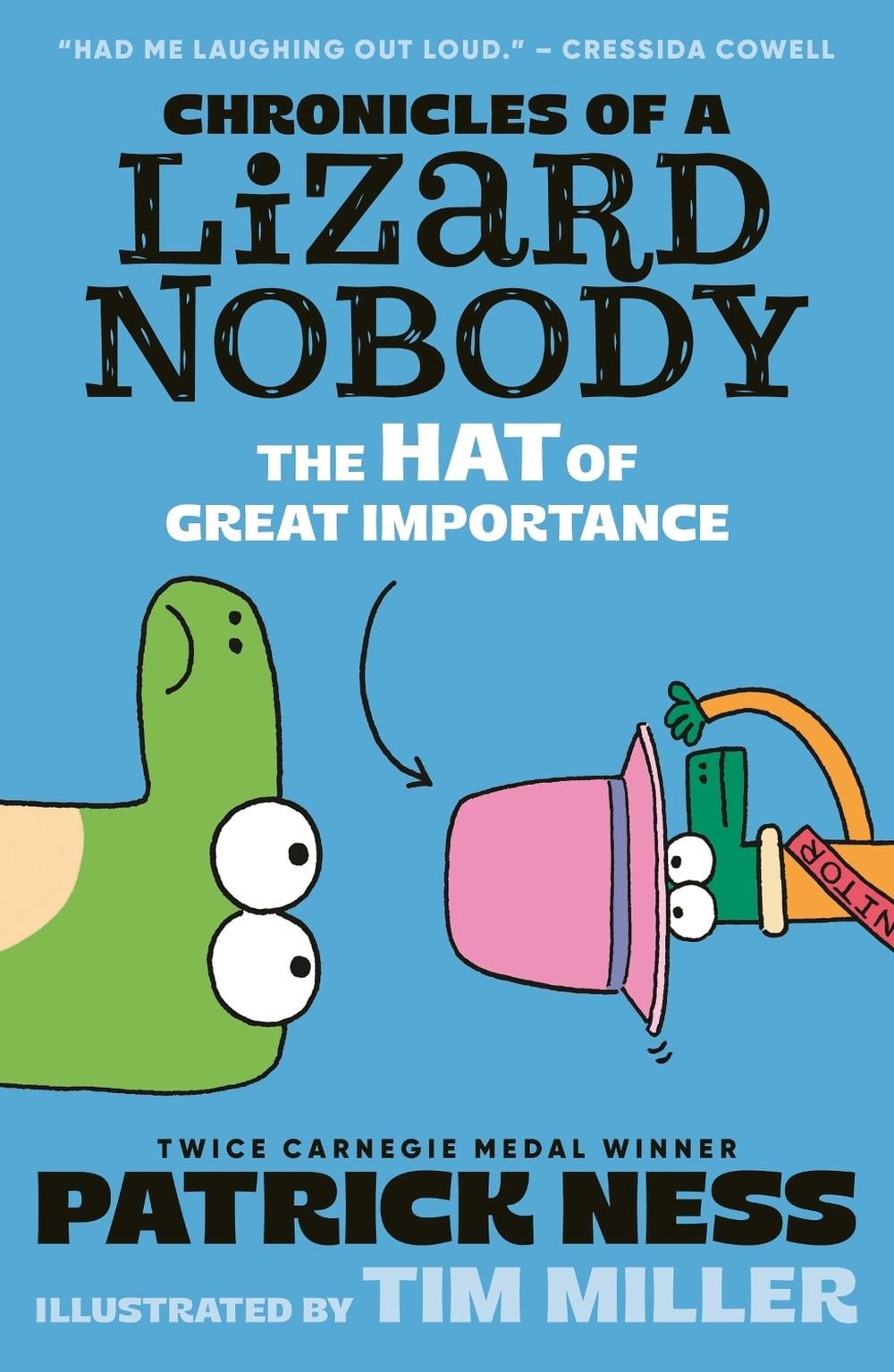 Chronicles of a Lizard Nobody: The Hat of Great Importance by Patrick Ness - ISBN: 9781529517965