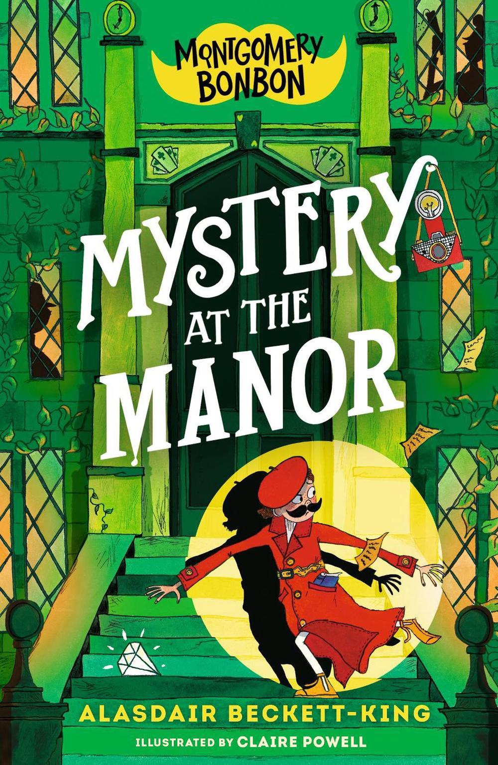 Montgomery Bonbon: Mystery at the Manor by Alasdair Beckett-King - ISBN: 9781529518290