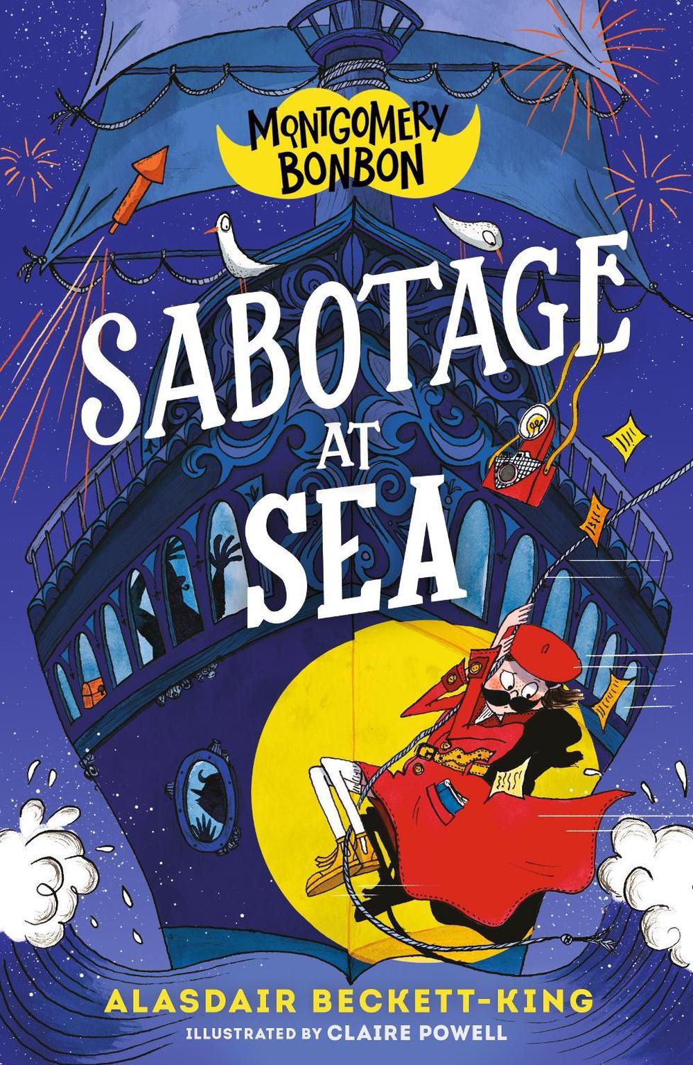 Montgomery Bonbon: Sabotage at Sea by Alasdair Beckett-King - ISBN: 9781529518306