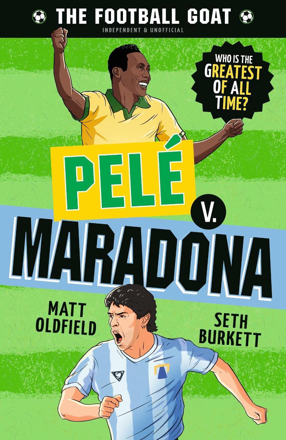 The Football GOAT: Pelé v. Maradona, 9781529521122
