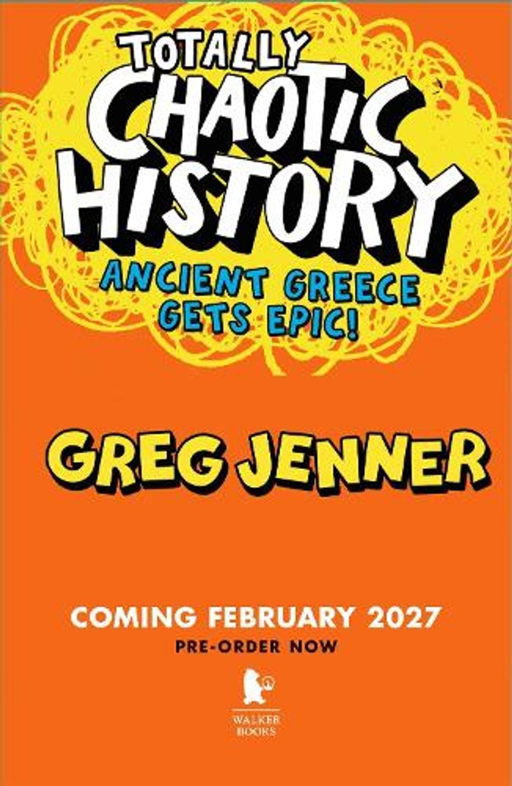 Totally Chaotic History: Ancient Greece Gets Epic! by Greg Jenner - ISBN: 9781529522501