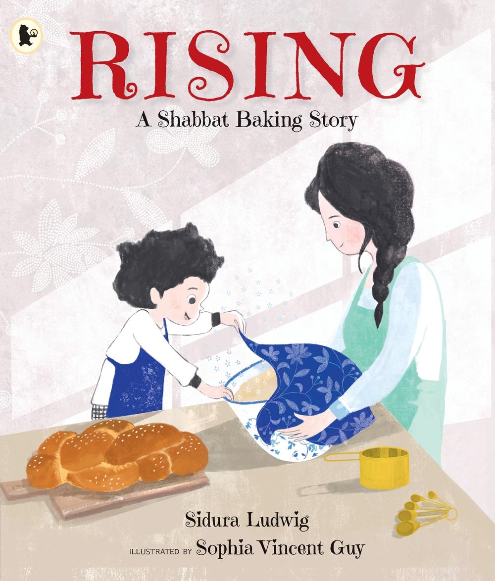 Rising: A Shabbat Baking Story by Sidura Ludwig - ISBN: 9781529523287