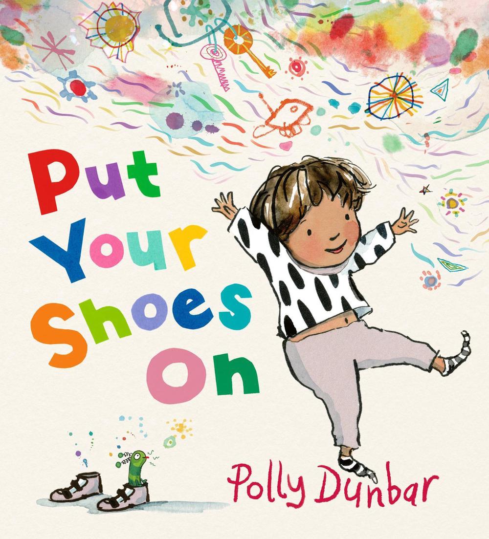Put Your Shoes On by Polly Dunbar - ISBN: 9781529524697