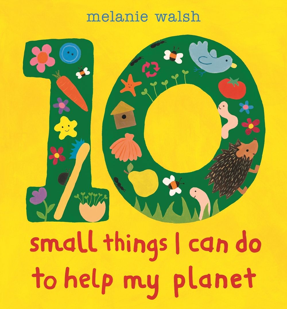 Ten Small Things I Can Do to Help My Planet by Melanie Walsh - ISBN: 9781529525571