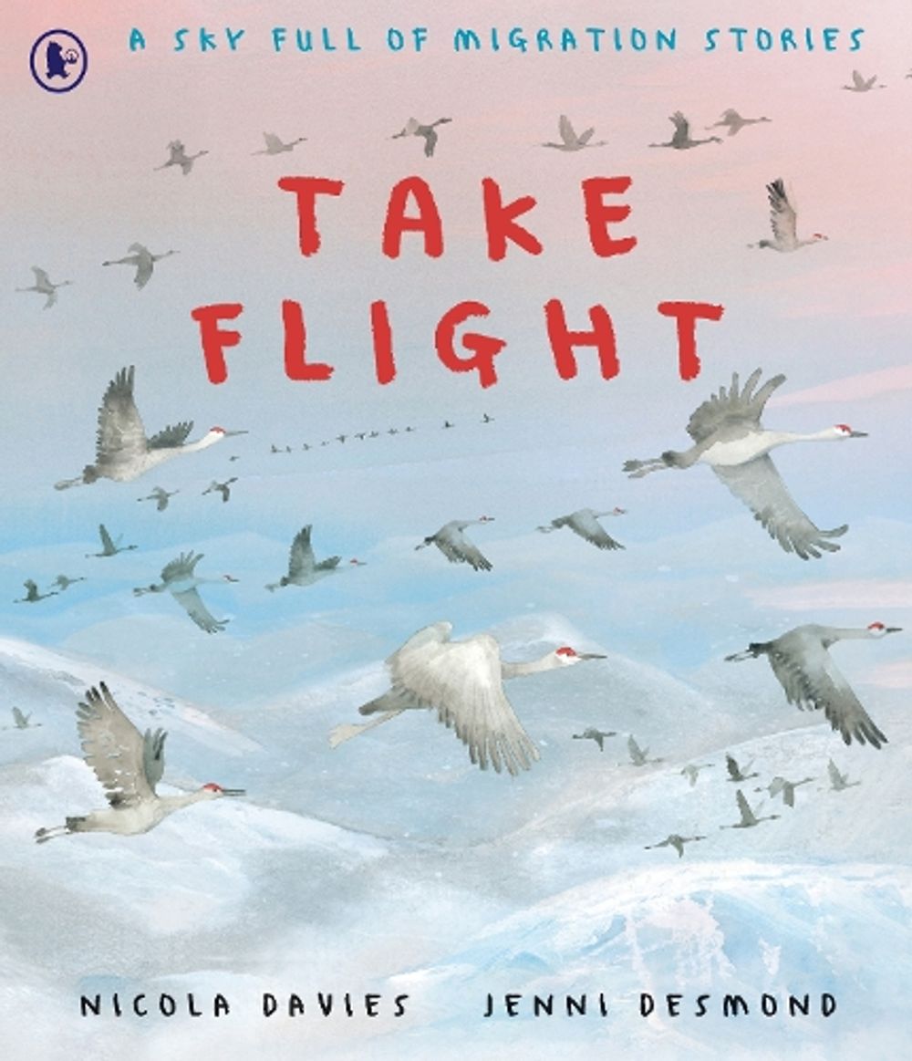 Take Flight: A Sky Full of Migration Stories by Nicola Davies - ISBN: 9781529525779