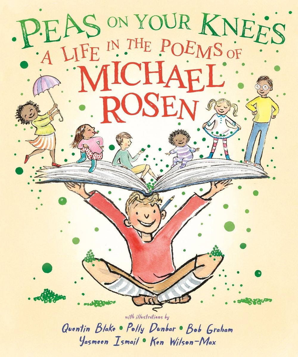 Peas on Your Knees: A Life in the Poems of Michael Rosen by Michael Rosen - ISBN: 9781529525847