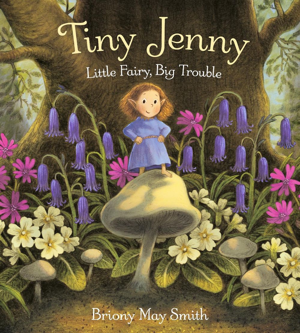 Tiny Jenny: Little Fairy, Big Trouble by Briony May Smith - ISBN: 9781529526806