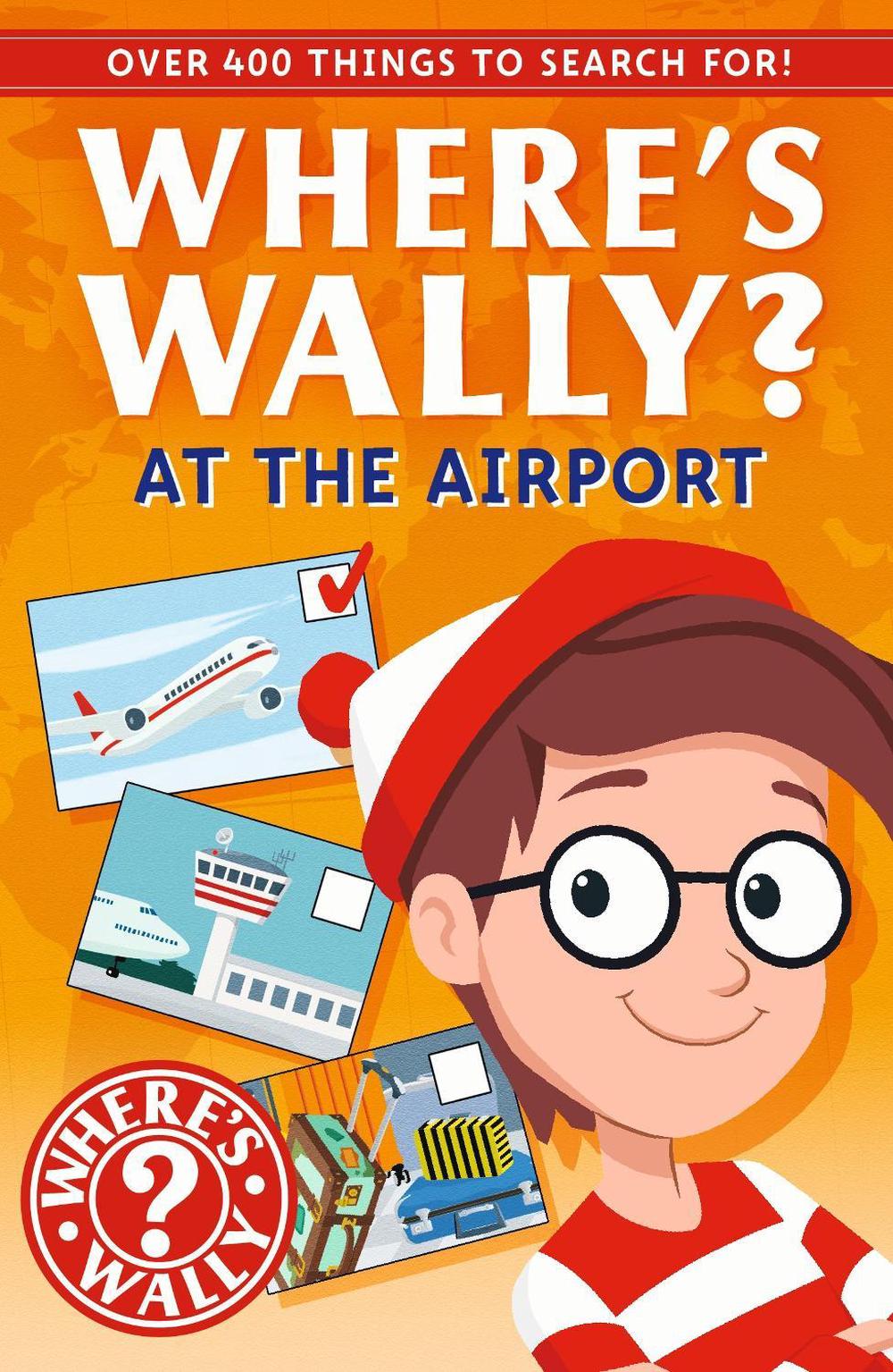 Where's Wally?: At the Airport by Where's Wally? - ISBN: 9781529527308