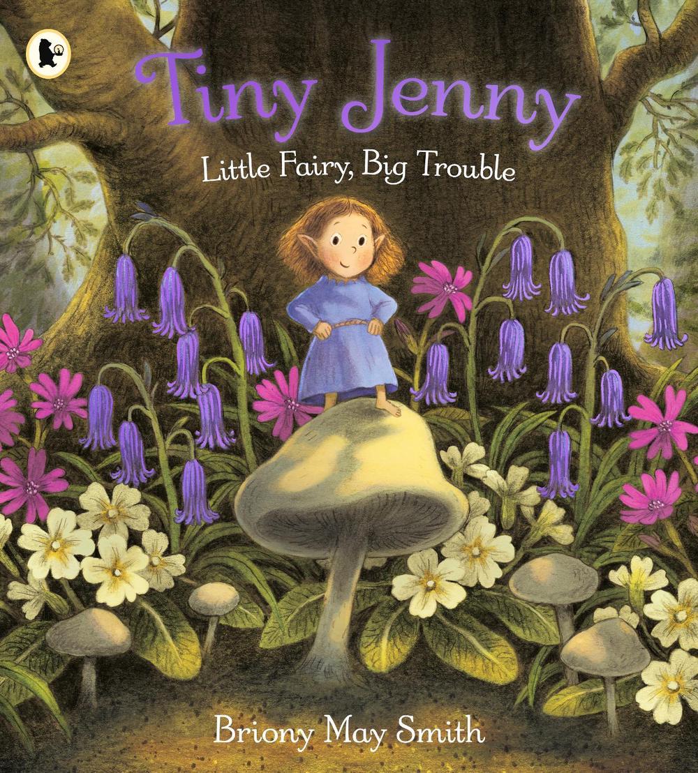 Tiny Jenny: Little Fairy, Big Trouble by Briony May Smith - ISBN: 9781529531992