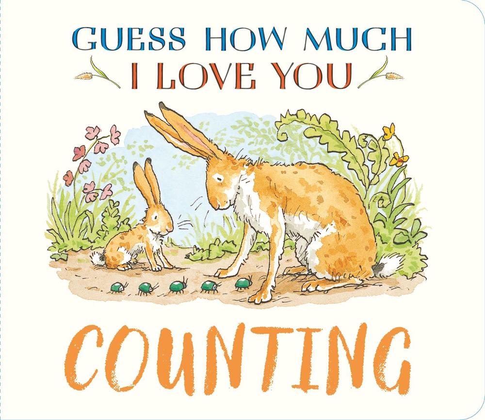 Guess How Much I Love You: Counting by Sam McBratney - ISBN: 9781529532197