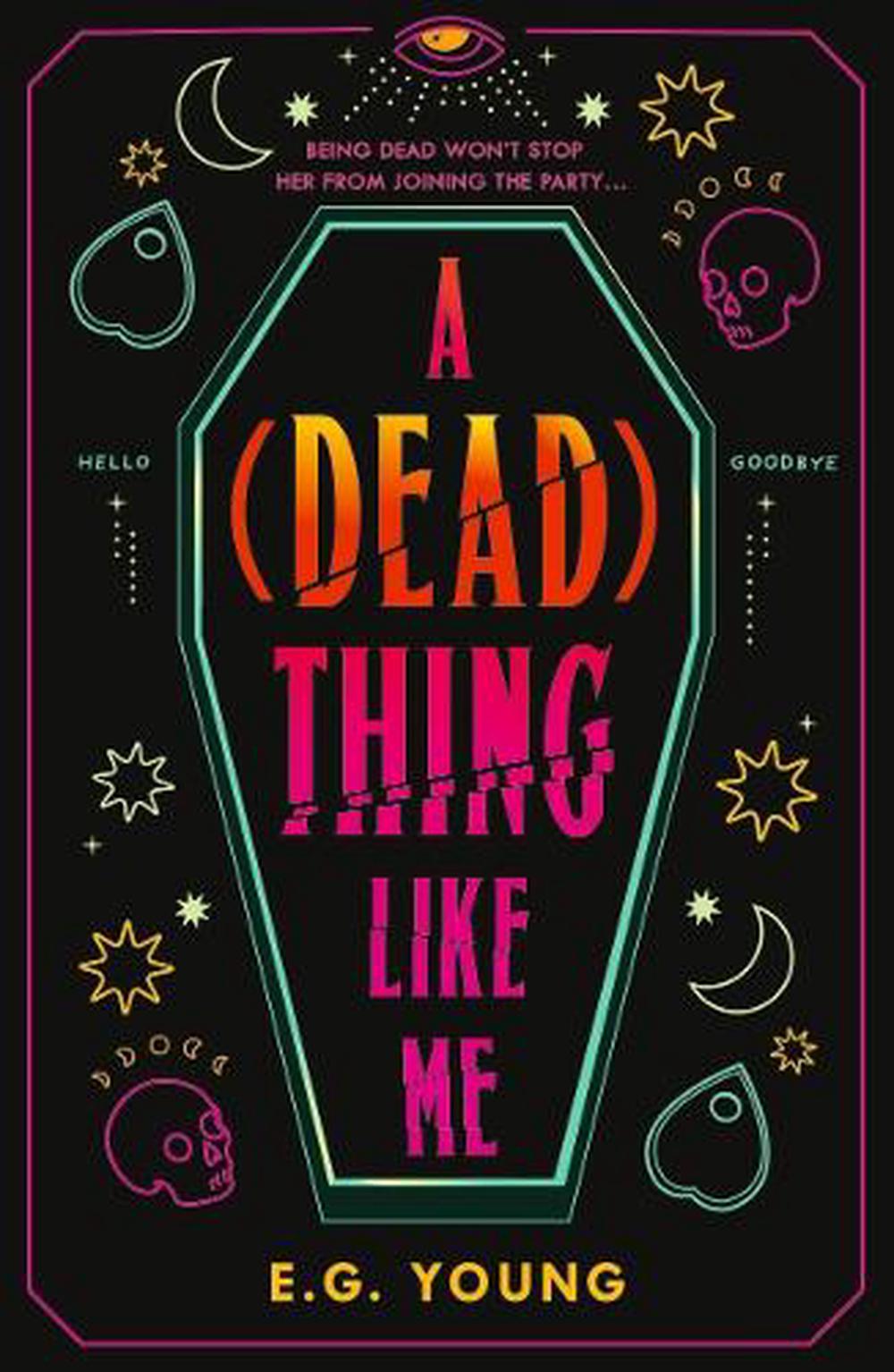 A (Dead) Thing Like Me by E.G. Young - ISBN: 9781529536409