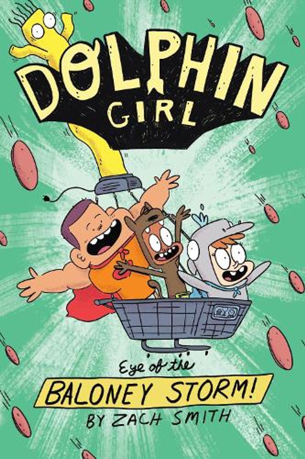 Dolphin Girl: Eye of the Baloney Storm by Zach Smith - ISBN: 9781529539097