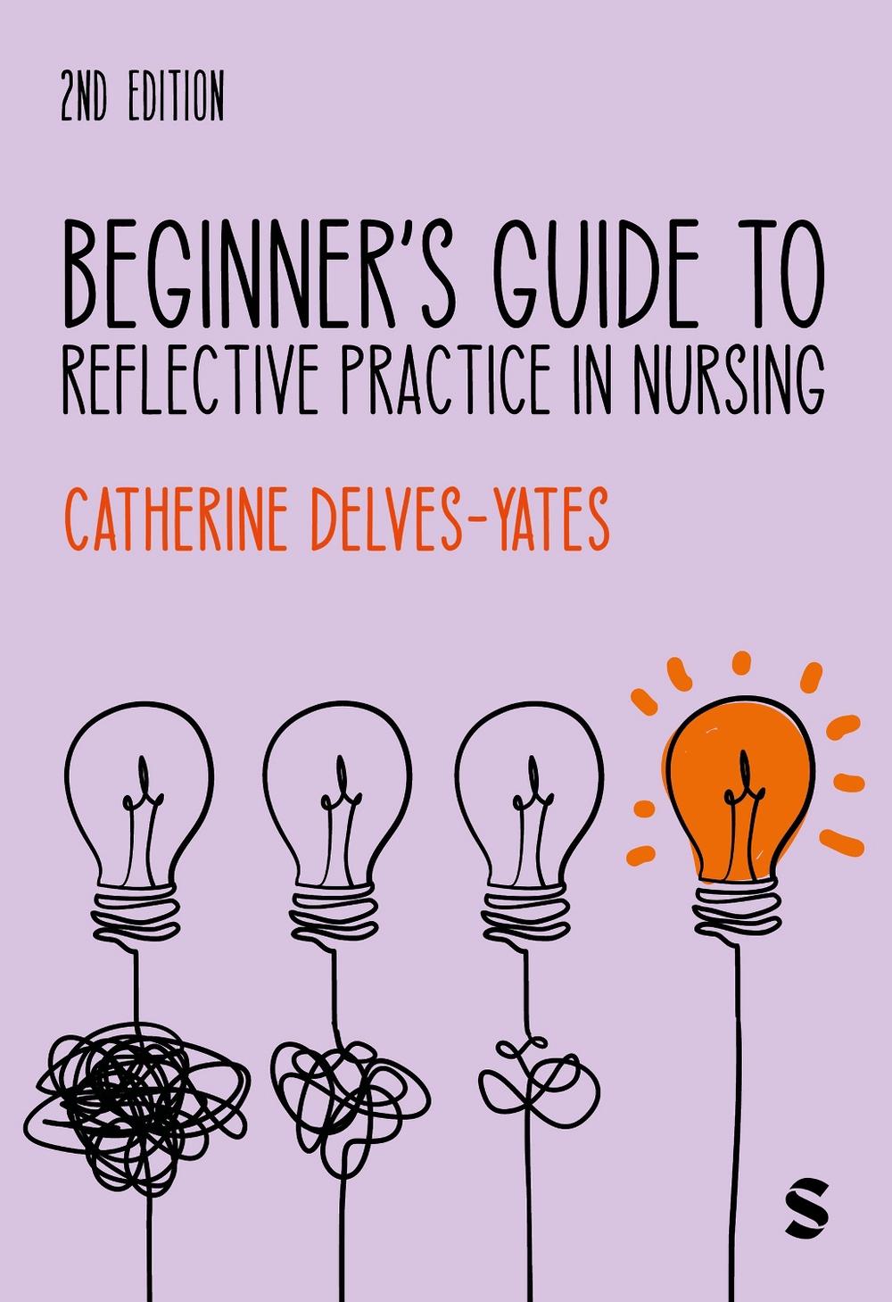 Beginner′s Guide to Reflective Practice in Nursing, 9781529626483