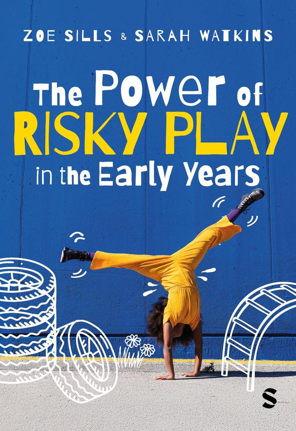 The Power of Risky Play in the Early Years by Zoe sills - ISBN: 9781529685817