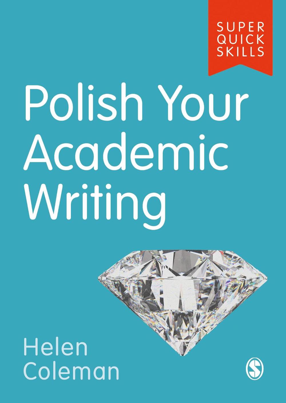 Polish Your Academic Writing by Helen Coleman - ISBN: 9781529703788