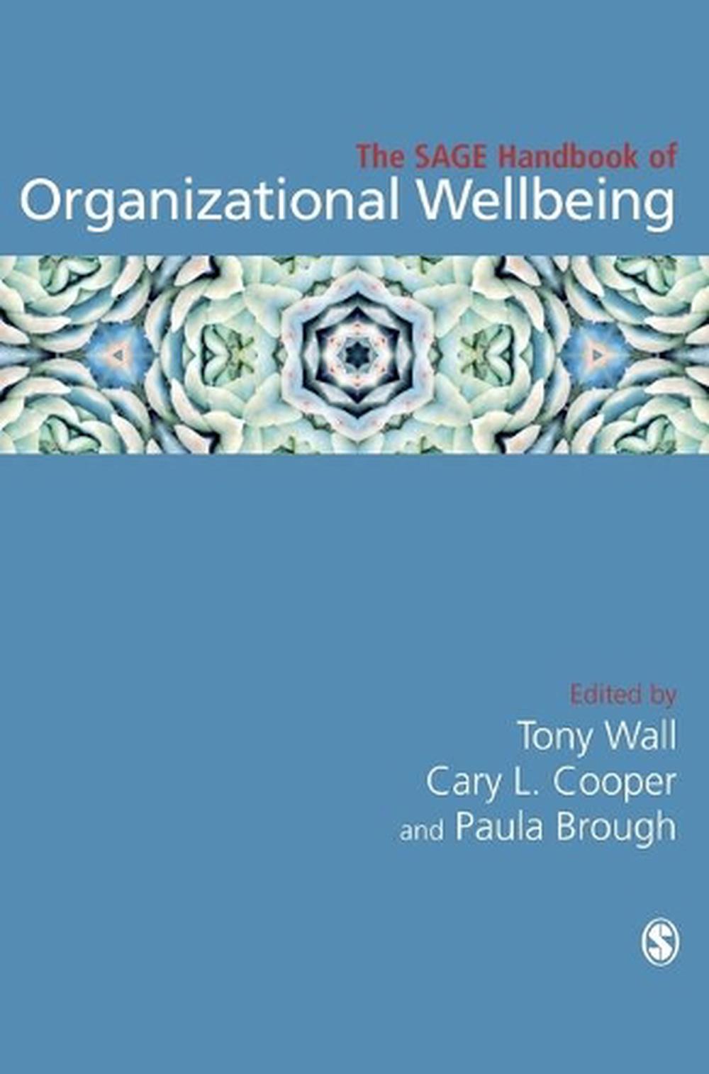 The　of　online　SAGE　Buy　Organizational　by　Nile　Handbook　Hardcover,　Wall,　9781529704860　Wellbeing　The　Tony　at