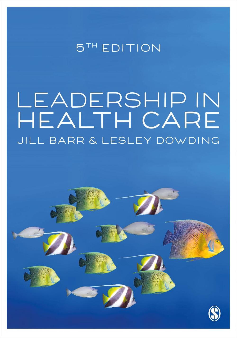 Leadership in Health Care, 5th Edition, 9781529770605