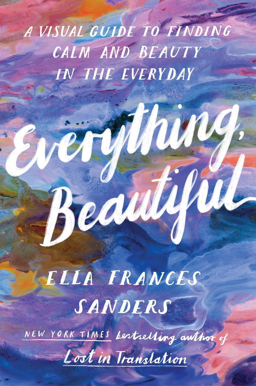Everything, Beautiful by Ella Frances Sanders - ISBN: 9781529901535