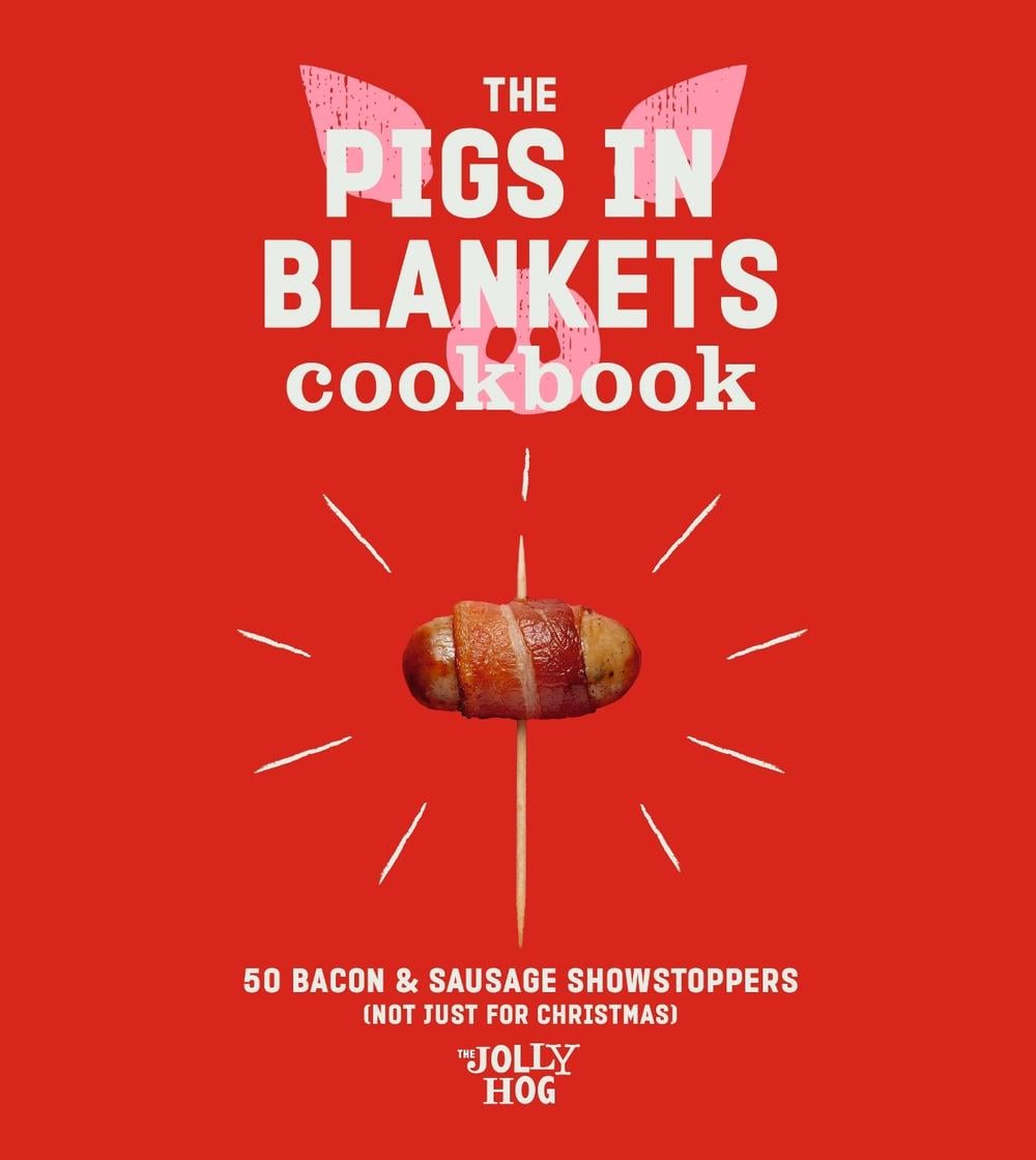 The Pigs in Blankets Cookbook by The Jolly Hog - ISBN: 9781529902389