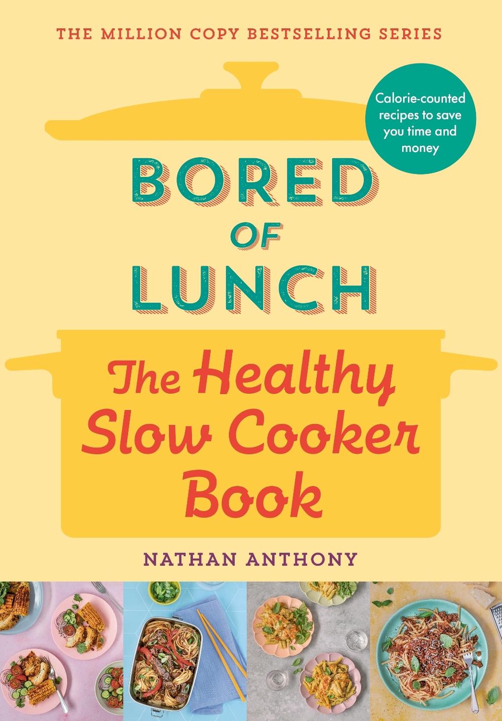 Bored of Lunch: The Healthy Slow Cooker Book, 9781529903546