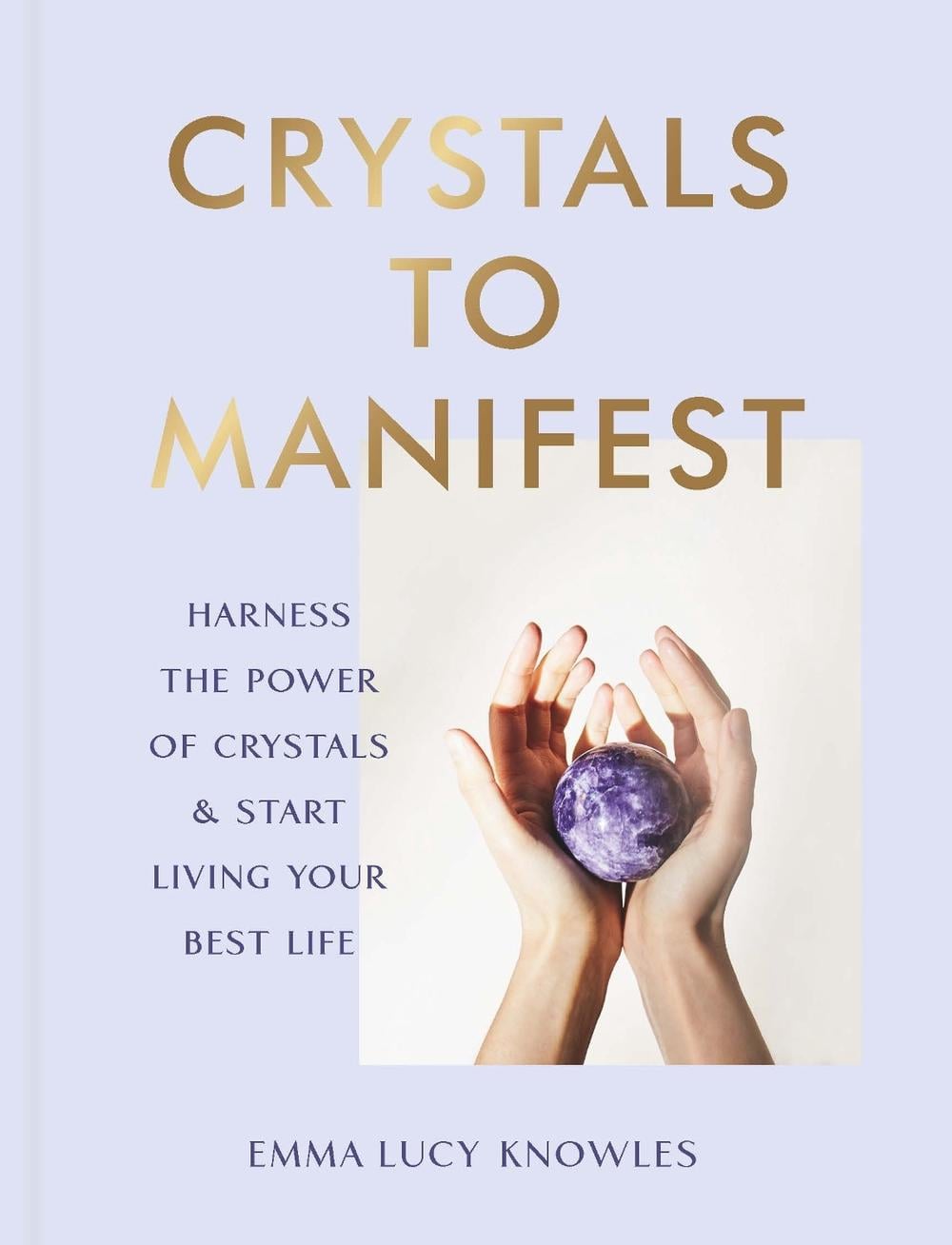 Crystals to Manifest by Emma Lucy Knowles - ISBN: 9781529905373