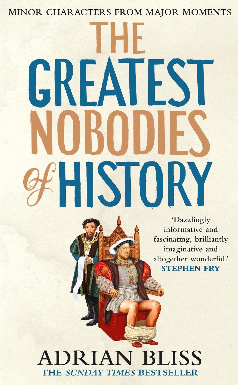 The Greatest Nobodies of History, 9781529907469