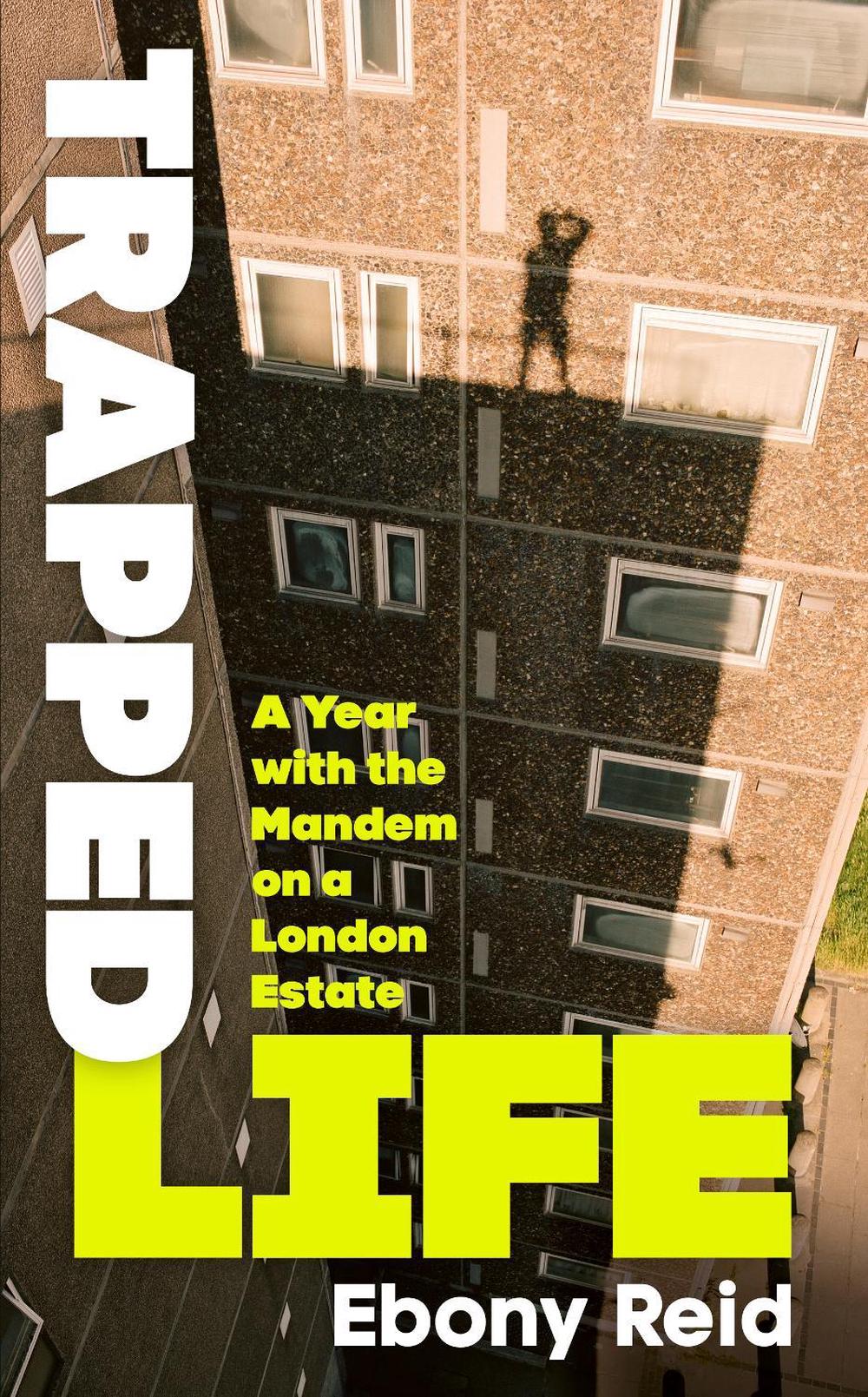 Trapped Life by Ebony Reid - ISBN: 9781529911893
