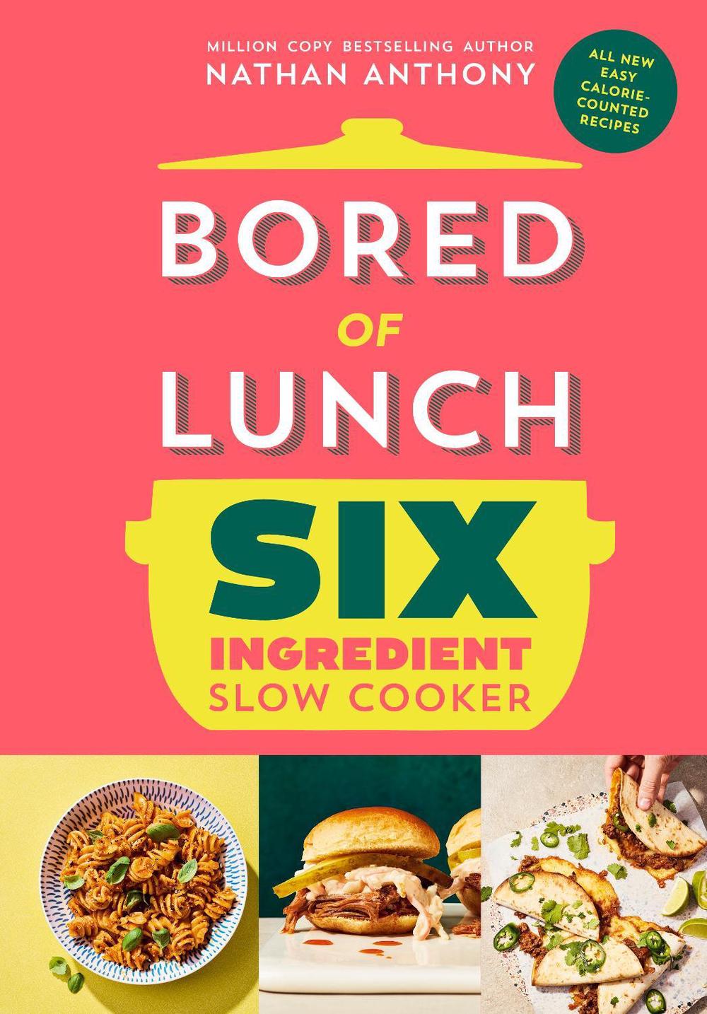 Bored of Lunch Six Ingredient Slow Cooker, 9781529914498