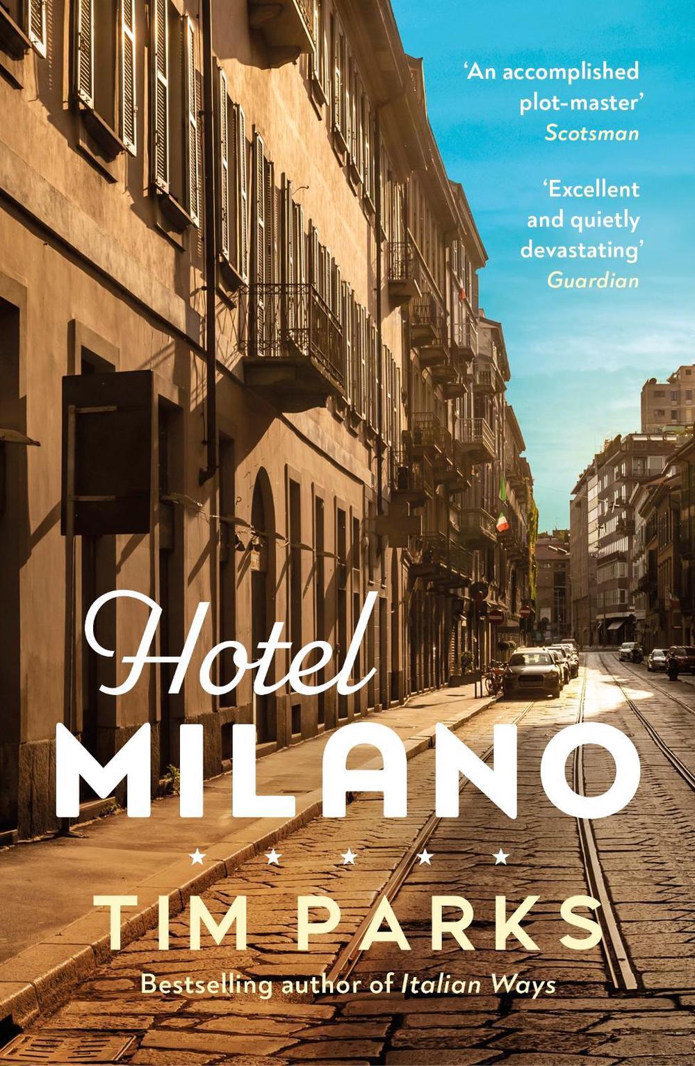 Hotel Milano by Tim Parks - ISBN: 9781529919639