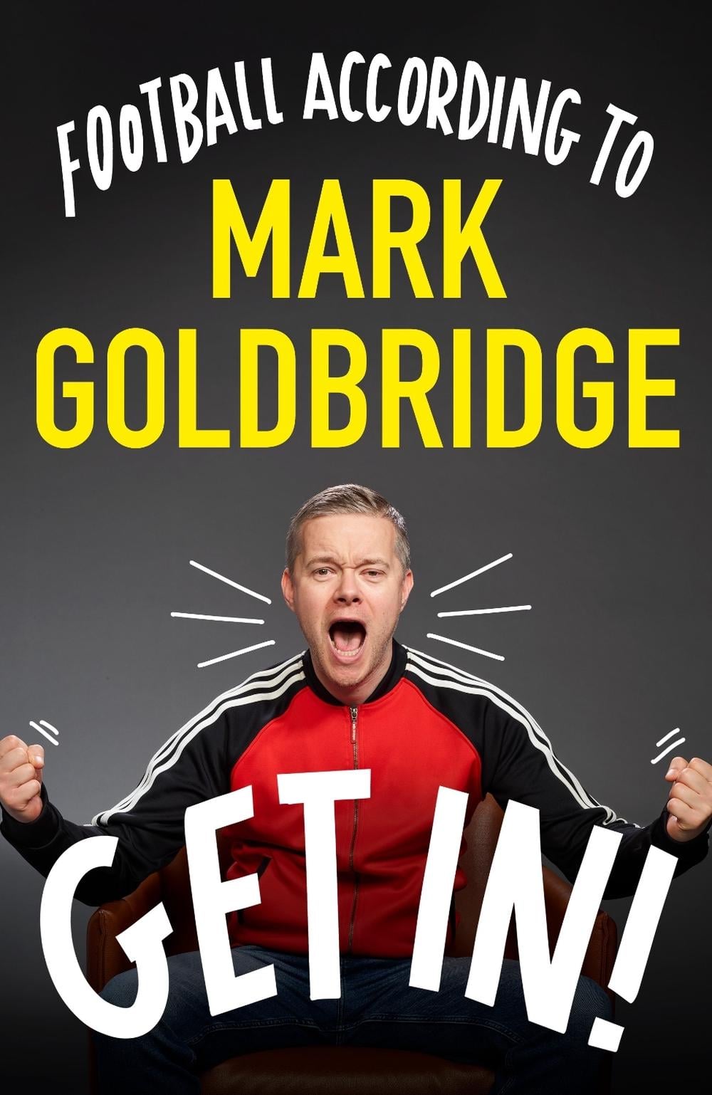 Get In! by Mark Goldbridge - ISBN: 9781529920147