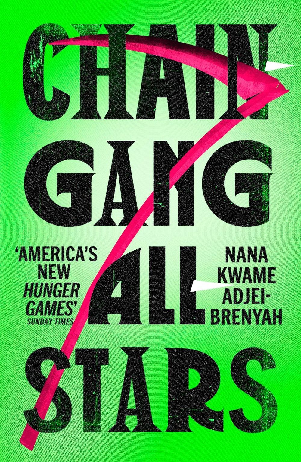 Chain-Gang All-Stars by Nana Kwame Adjei-Brenyah - ISBN: 9781529920567