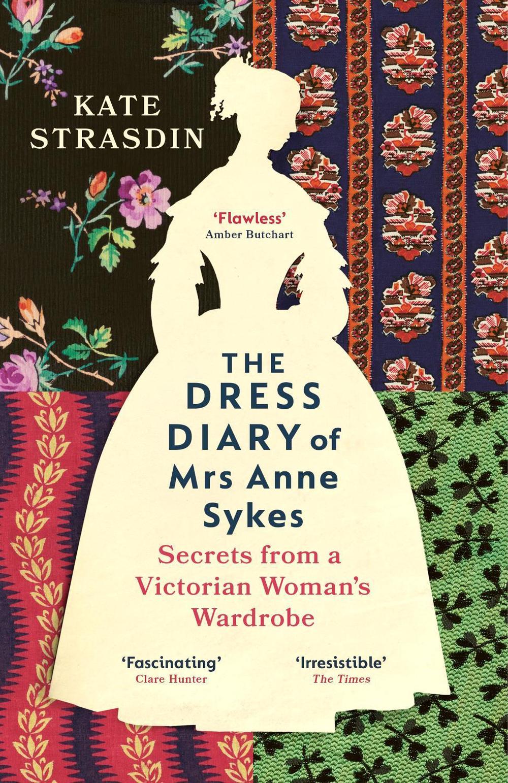 The Dress Diary of Mrs Anne Sykes by Kate Strasdin - ISBN: 9781529920819