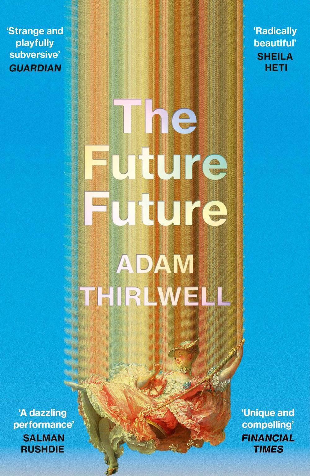 The Future Future by Adam Thirlwell - ISBN: 9781529922844