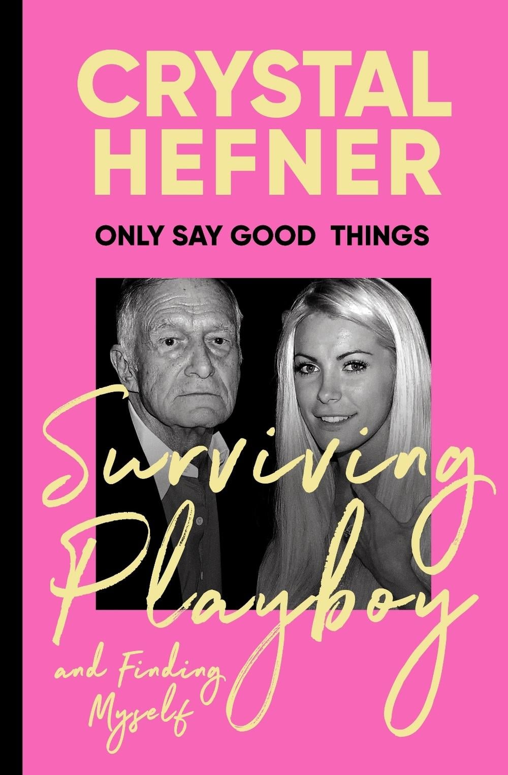 Only Say Good Things by Crystal Hefner - ISBN: 9781529923681