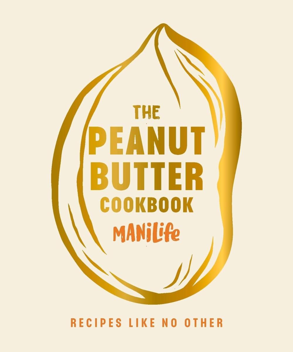 The Peanut Butter Cookbook by ManiLife Limited - ISBN: 9781529923827