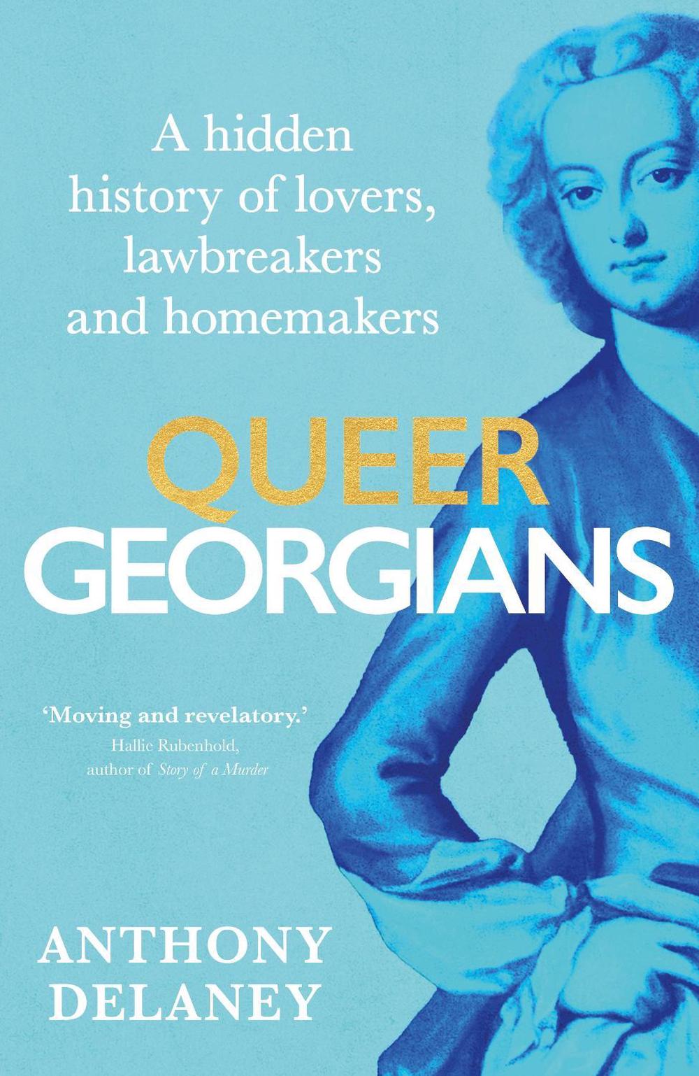 Queer Georgians by Anthony Delaney - ISBN: 9781529927702