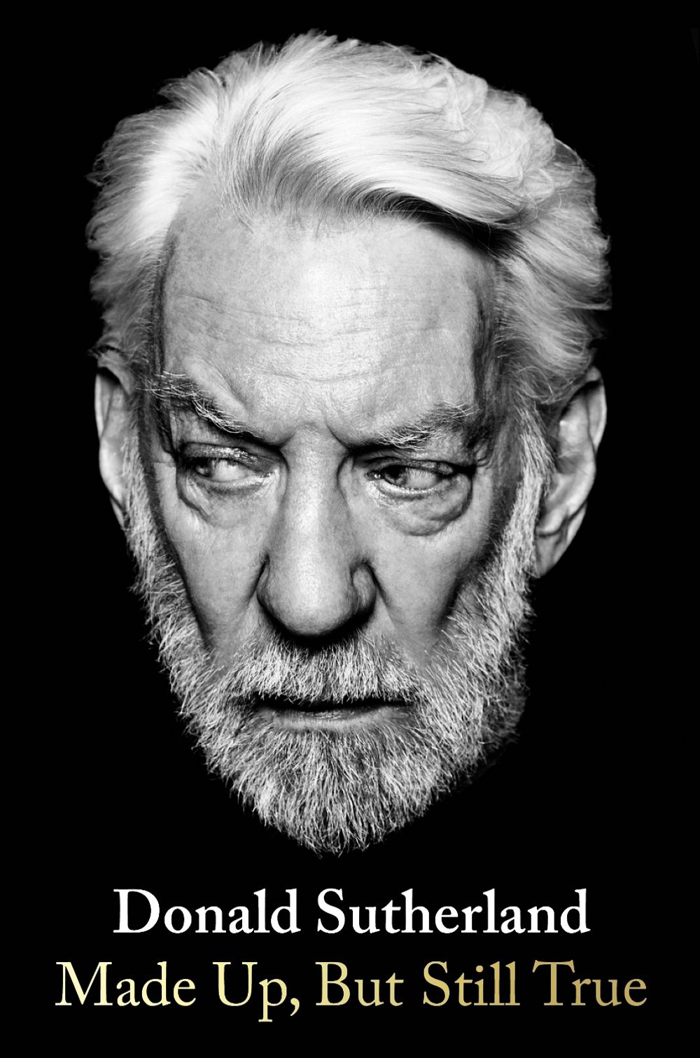 Made Up, But Still True by Donald Sutherland - ISBN: 9781529928570