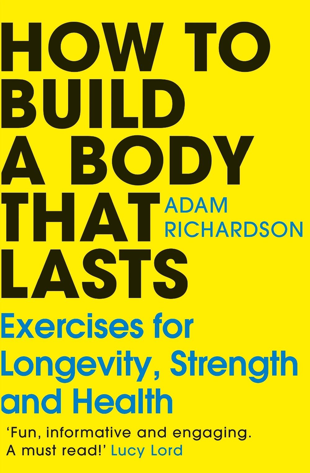 How To Build a Body That Lasts, 9781529928617