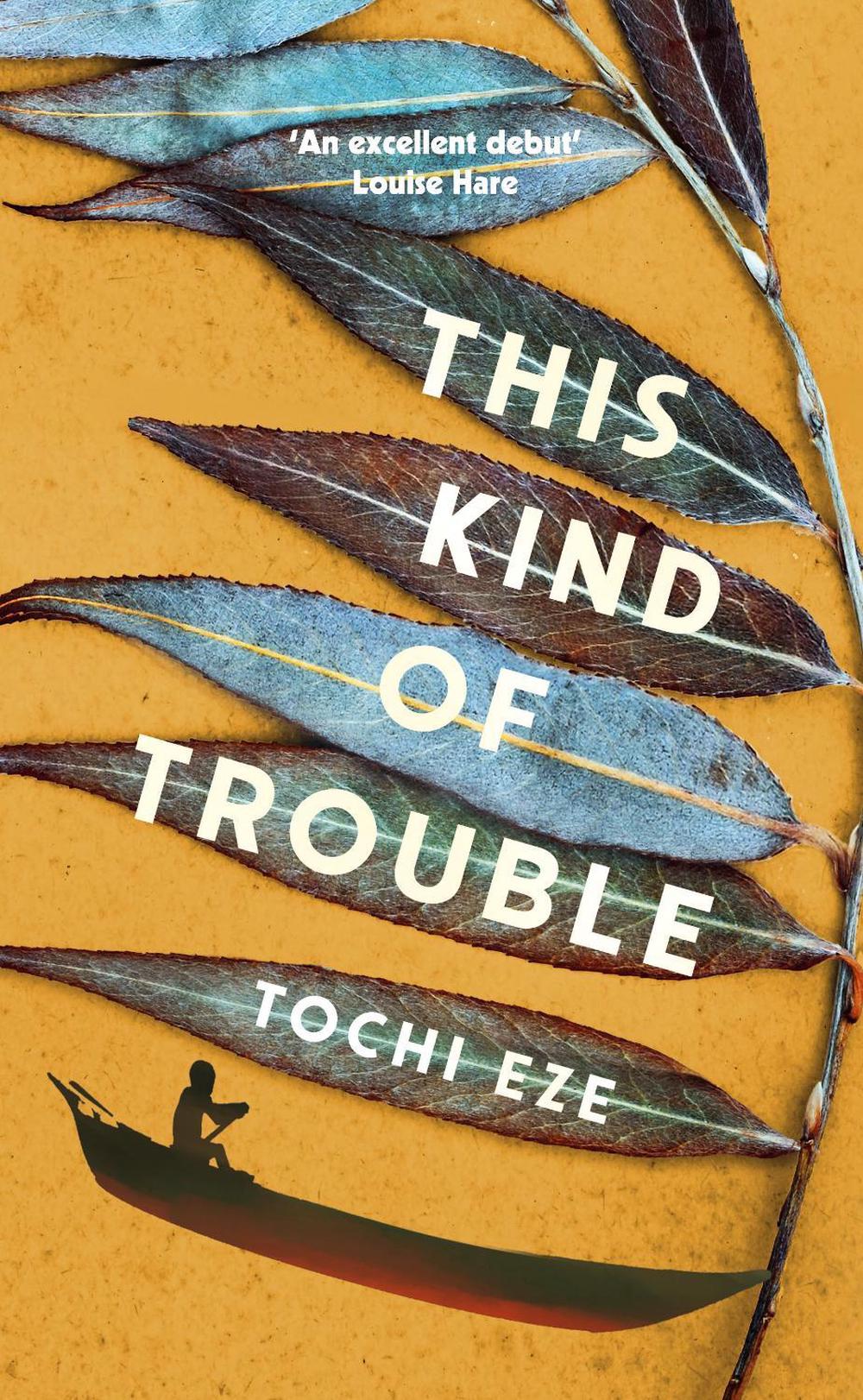 This Kind of Trouble by Tochi Eze - ISBN: 9781529928747