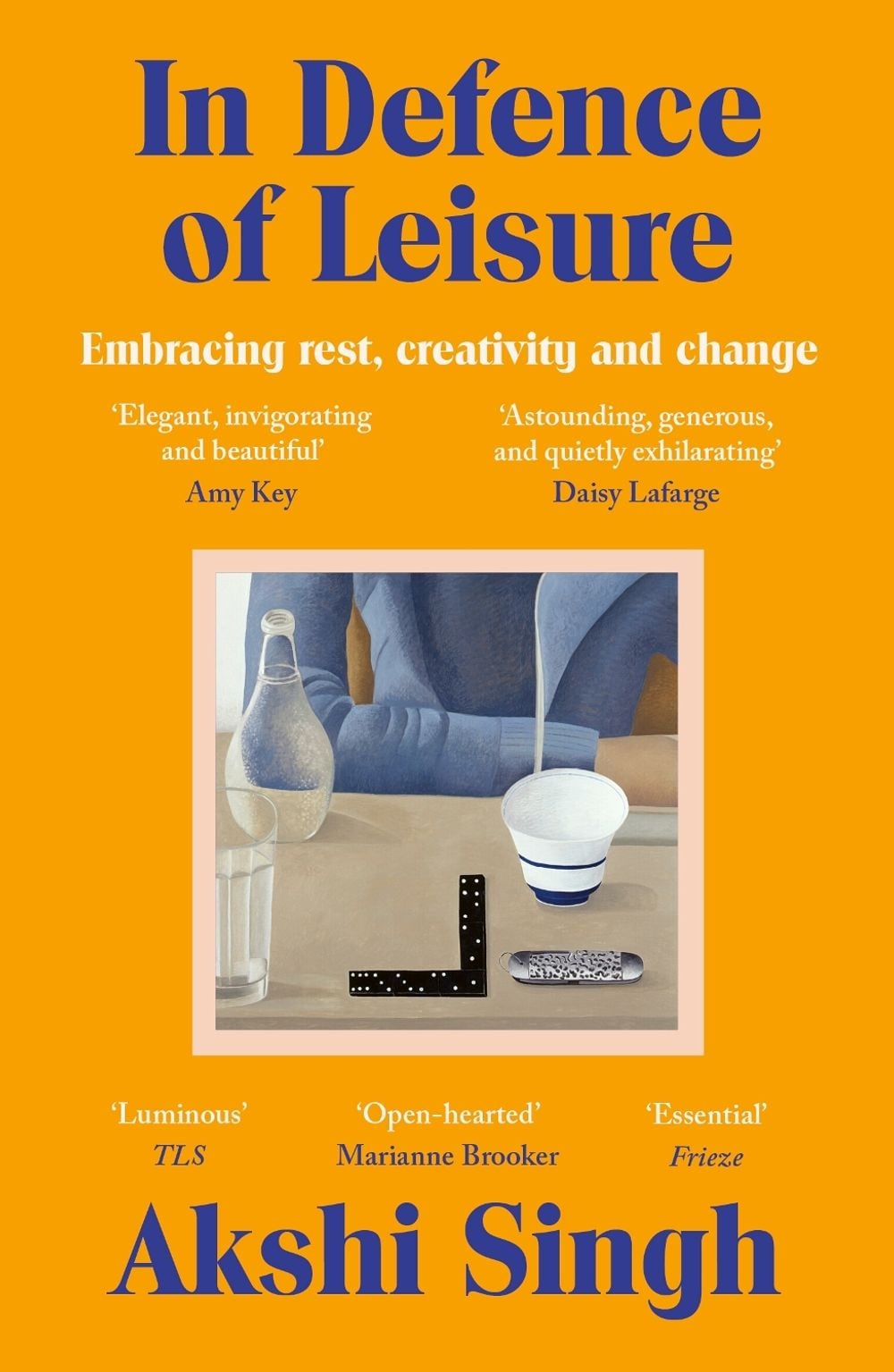 In Defence of Leisure by Akshi Singh - ISBN: 9781529928945