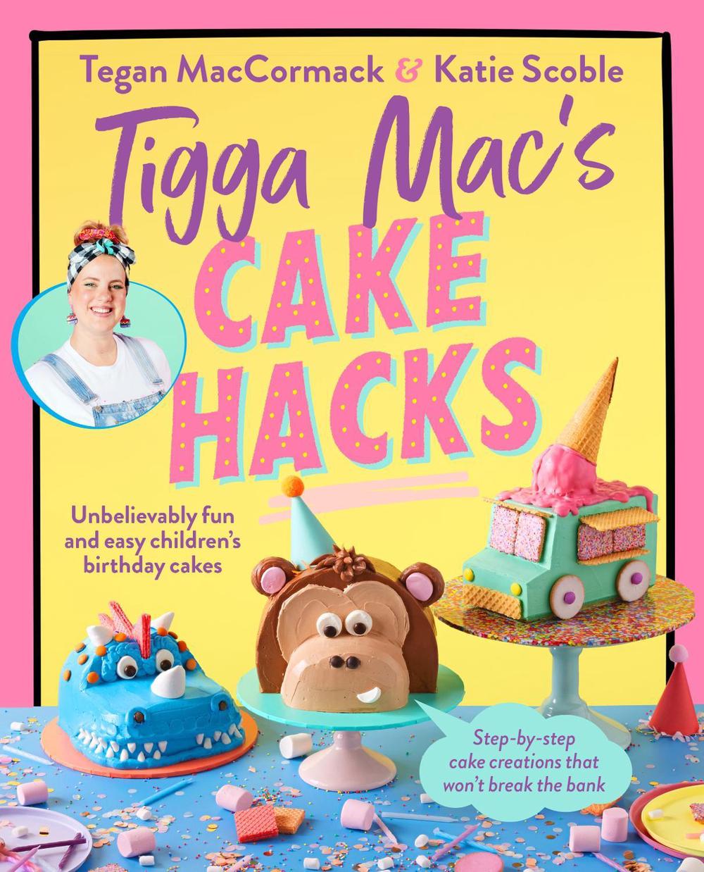 Tigga Mac's Cake Hacks, 9781529929676