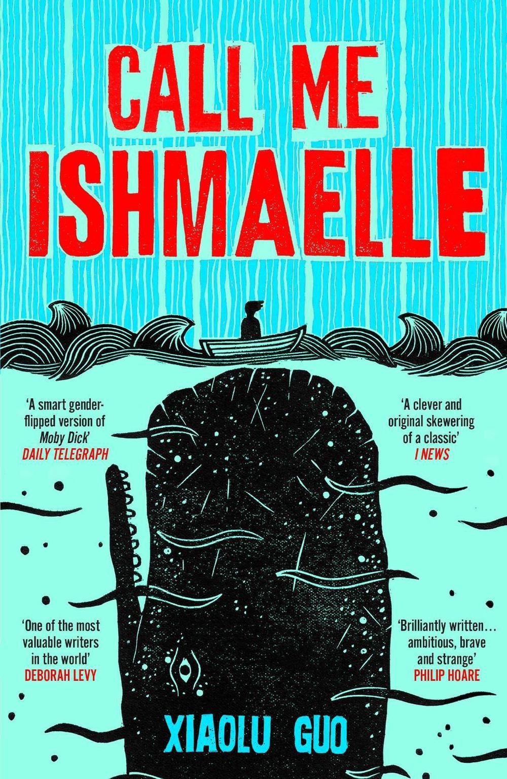 Call Me Ishmaelle by Xiaolu Guo - ISBN: 9781529929997