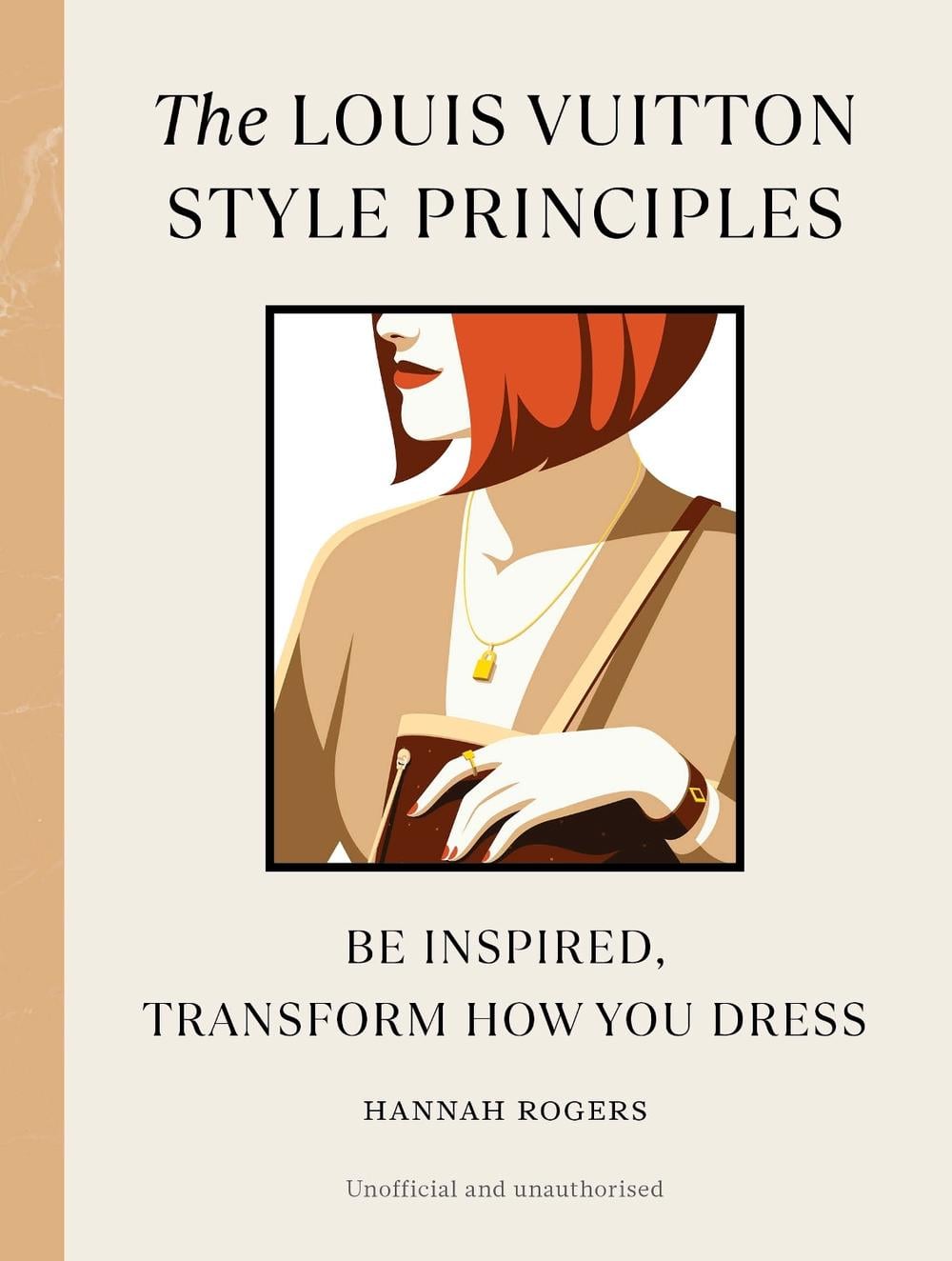 The Louis Vuitton Style Principles by Hannah Rogers - ISBN: 9781529930597