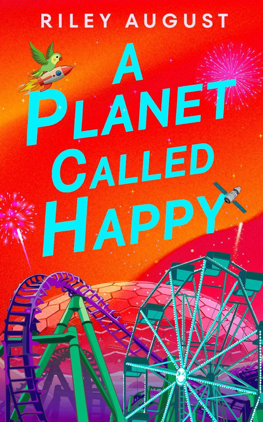A Planet Called Happy by Riley August - ISBN: 9781529934908