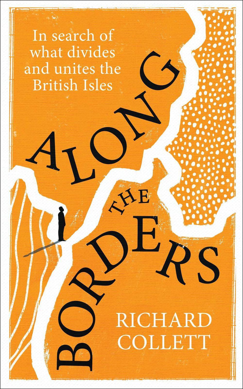 Along the Borders by Richard Collett - ISBN: 9781529935882