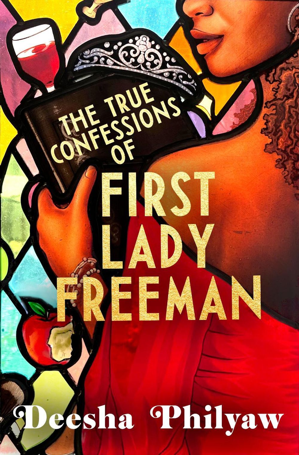 The True Confessions of First Lady Freeman by Deesha Philyaw - ISBN: 9781529935912