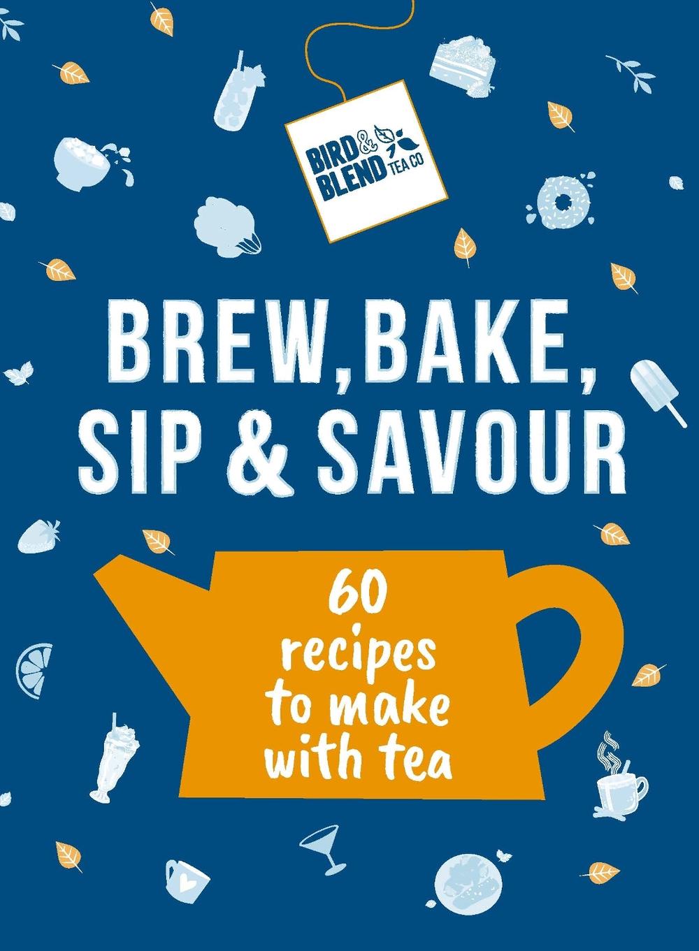 Bird & Blend’s Brew, Bake, Sip & Savour, 9781529937398