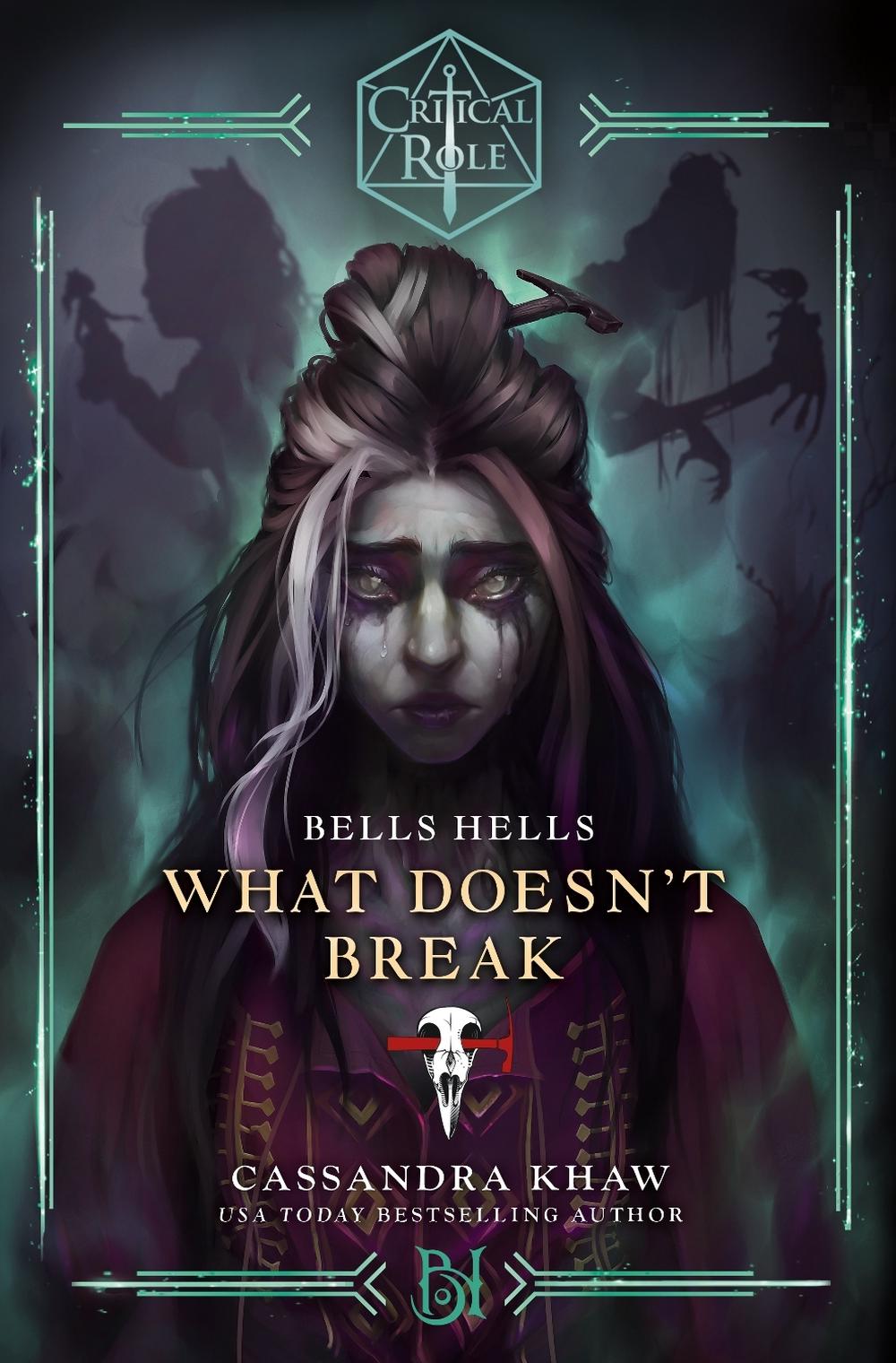 Critical Role: Bells Hells - What Doesn't Break by Cassandra Khaw - ISBN: 9781529937480