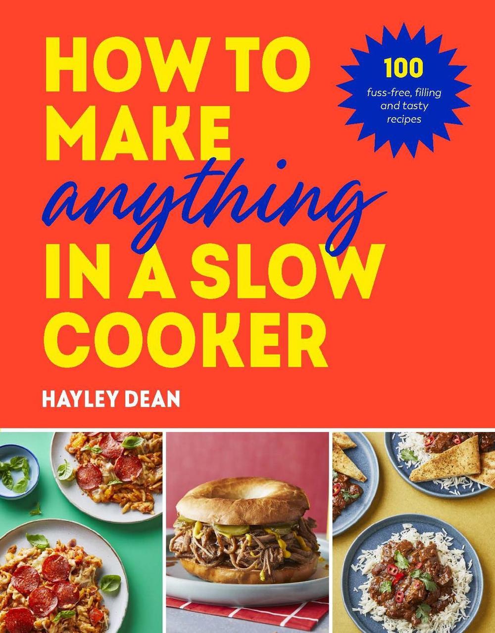 How to Make Anything in a Slow Cooker by Hayley Dean - ISBN: 9781529937992
